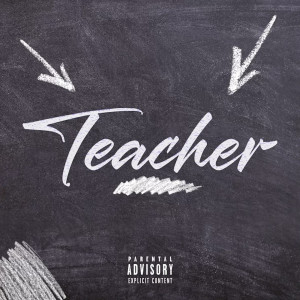 Listen to Teacher (Explicit) song with lyrics from JT the 4th
