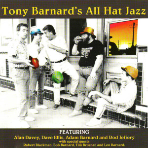 Album Tony Barnard's All Hat Jazz from Tony Barnard