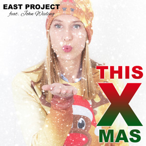 Dengarkan lagu This X-Mas nyanyian East Project dengan lirik