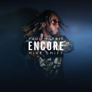 Encore (feat. Mike Smiff) (Explicit) dari Mike Smiff