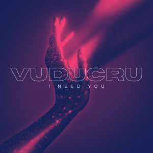Listen to I Need You song with lyrics from Vuducru