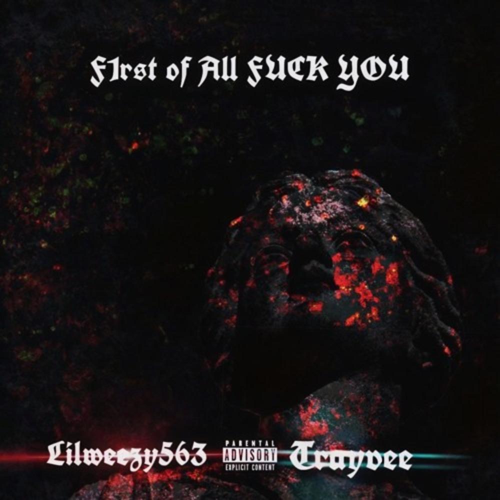 First Of All **** You (feat. Trayvee) (Explicit)