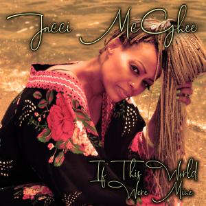 收聽Jacci McGhee的If This World Were Mine歌詞歌曲
