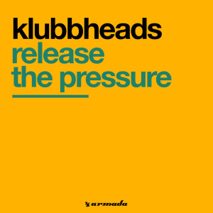 Klubbheads的专辑Release The Pressure