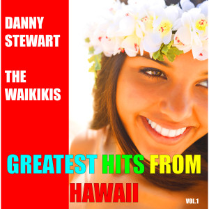 อัลบัม Greatest Hits from Hawaii, Vol. 1 ศิลปิน Danny Stewart
