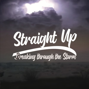 อัลบัม Breaking Through the Storm ศิลปิน Straight Up