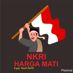 Dengarkan Nkri Harga Mati lagu dari PLAYLOOP dengan lirik