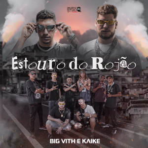 ดาวน์โหลดและฟังเพลง Estouro do Rojão พร้อมเนื้อเพลงจาก Big Vith