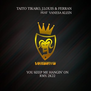 Taito Tikaro的專輯Keep Me Hangin On (Feat. Vanesa Klein [2k22 Remixes])