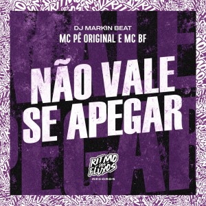 Dengarkan lagu Não Vale Se Apegar (Explicit) nyanyian MC Pê Original dengan lirik
