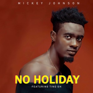 收聽Mickey Johnson的No Holiday歌詞歌曲