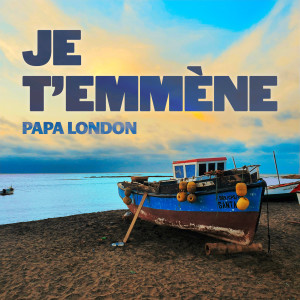 收聽Papa London的JE T'EMMÈNE (Extended)歌詞歌曲