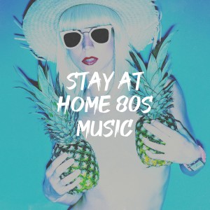 อัลบัม Stay at Home 80S Music ศิลปิน 80's Disco Band
