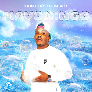 ดาวน์โหลดและฟังเพลง Mavoningo (feat. DJ Gift) พร้อมเนื้อเพลงจาก Gondi Boy