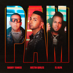 ดาวน์โหลดและฟังเพลง PAM (Explicit) พร้อมเนื้อเพลงจาก Justin Quiles