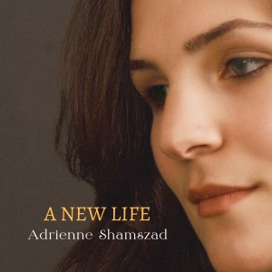 Adrienne Shamszad的專輯A New Life
