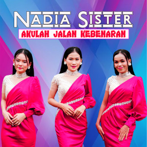收听Nadia Sister的Akulah Jalan Kebenaran歌词歌曲