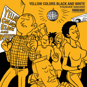 收聽Yousuke Nakano的Yellow Colors Black & White歌詞歌曲