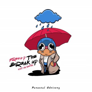 ดาวน์โหลดและฟังเพลง The Breakup(feat. Jay Dontay) (Explicit) พร้อมเนื้อเพลงจาก Fre$h P