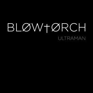 Listen to Ultraman song with lyrics from BLØW†ØRCH