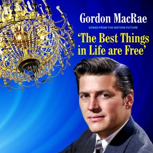 Gordon MacRae的專輯The Best Things in Life Are Free