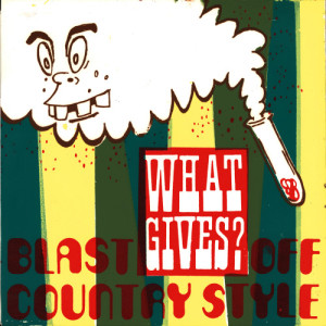 Blast Off Country Style的專輯What Gives?