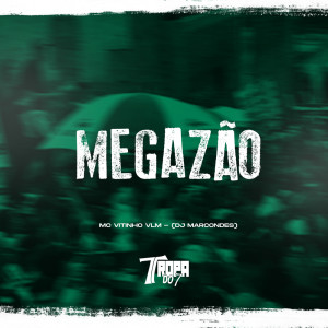 ดาวน์โหลดและฟังเพลง Megazão (Explicit) พร้อมเนื้อเพลงจาก MC VITINHO VLM