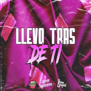 收聽Dj Luciano Troncoso的Llevo tras de ti (feat. Nestor Salvatierra & Brian Ezequiel) (After Mix)歌詞歌曲