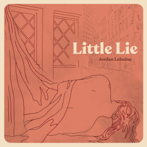 收聽Jordan Lehning的Little Lie歌詞歌曲