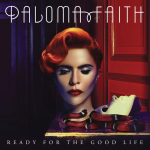 收聽Paloma Faith的Ready for the Good Life歌詞歌曲