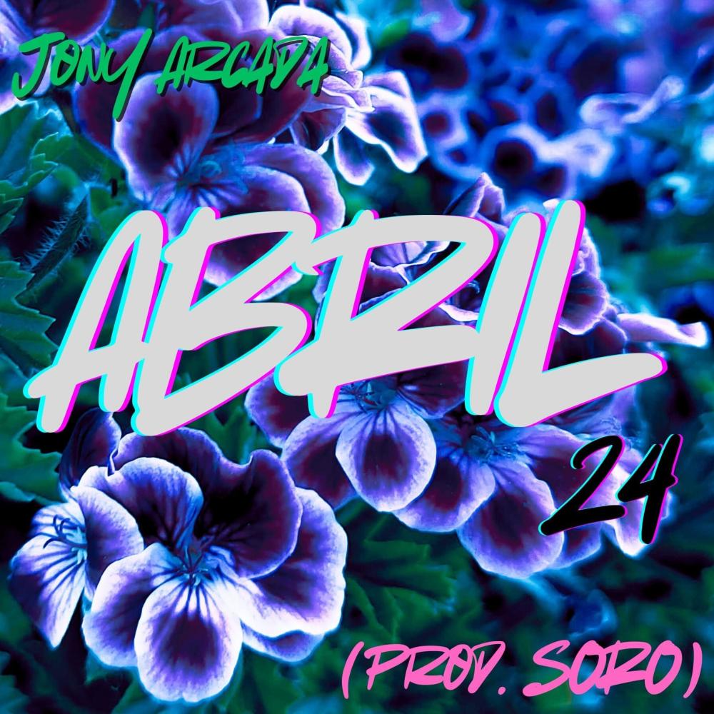 Abril 24 (feat. DJ Soro|Explicit)
