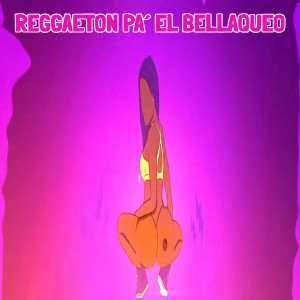 Album Reggaetón Pa´el Bellaqueo from 