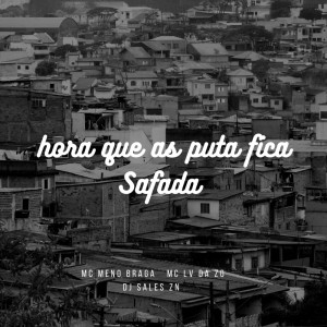 Listen to Hora Que As Puta Fica Safada (Explicit) song with lyrics from Dj Sales ZN