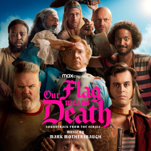 Mark Mothersbaugh的專輯Our Flag Means Death (Soundtrack from the HBO® Max Original Series)