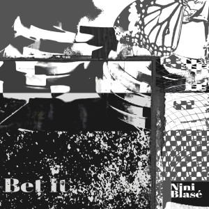 收聽Nini Blase的Bet It歌詞歌曲