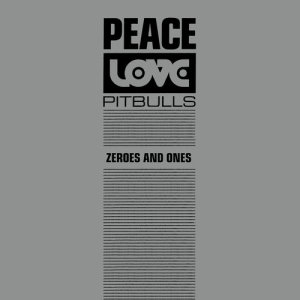 ดาวน์โหลดและฟังเพลง Zeroes And Ones (Remix) พร้อมเนื้อเพลงจาก Peace Love & Pitbulls