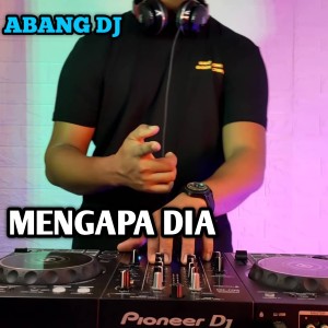 Mengapa Dia