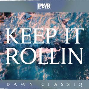 ดาวน์โหลดและฟังเพลง Keep It Rollin พร้อมเนื้อเพลงจาก Dawn Classiq