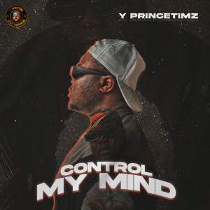 Listen to Control My Mind song with lyrics from Y Princetimz