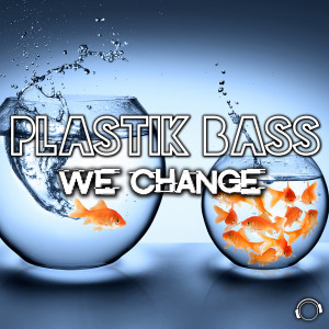 Album We Change oleh Plastik Bass
