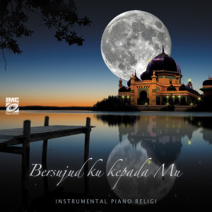 Album Bersujud Ku Kepada Mu (Instrumental - Piano Religi) oleh Joko Maryono