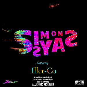 ดาวน์โหลดและฟังเพลง Simon Says (feat. Iller-Co) (Explicit) พร้อมเนื้อเพลงจาก Dawgone