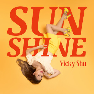 ดาวน์โหลดและฟังเพลง Sunshine พร้อมเนื้อเพลงจาก Vicky Shu