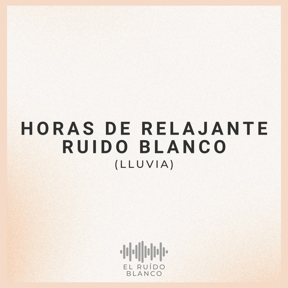 Horas de Relajante Ruido Blanco (16)