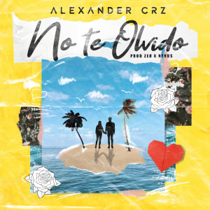 Listen to No Te Olvido song with lyrics from Alexander Crz
