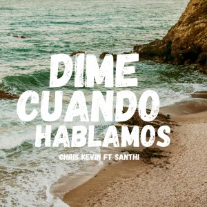 Album Dime Cuando Hablamos (feat. Santhi) from 