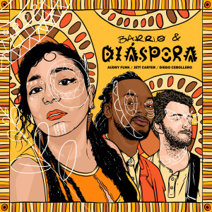 收聽Audry Funk的Barrio y Diaspora (Explicit)歌詞歌曲
