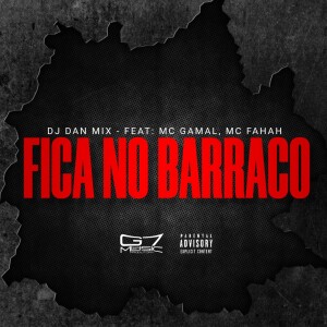 收听dj dan mix的Fica No Barraco (Explicit)歌词歌曲