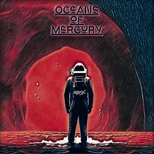 Oceans of Mercury (Explicit)