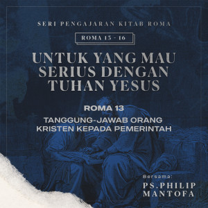 Album Tanggung Jawab Orang Kristen Kepada Pemerintah -Seri Pengajaran Kitab Roma 13-16: Untuk yang Mau Serius Dengan Tuhan Yesus from Philip Mantofa